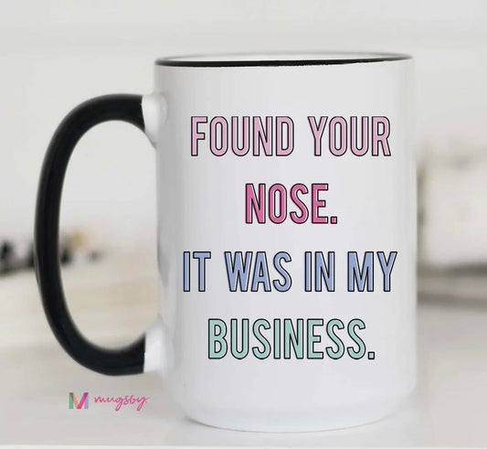 Found Your Nose Mug - 15 oz